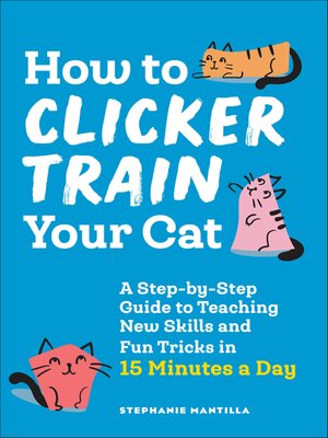 cover image of How to Clicker Train Your Cat